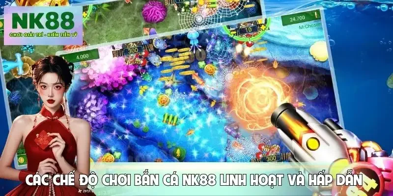 ban-ca-nk88-cac-che-do-choi